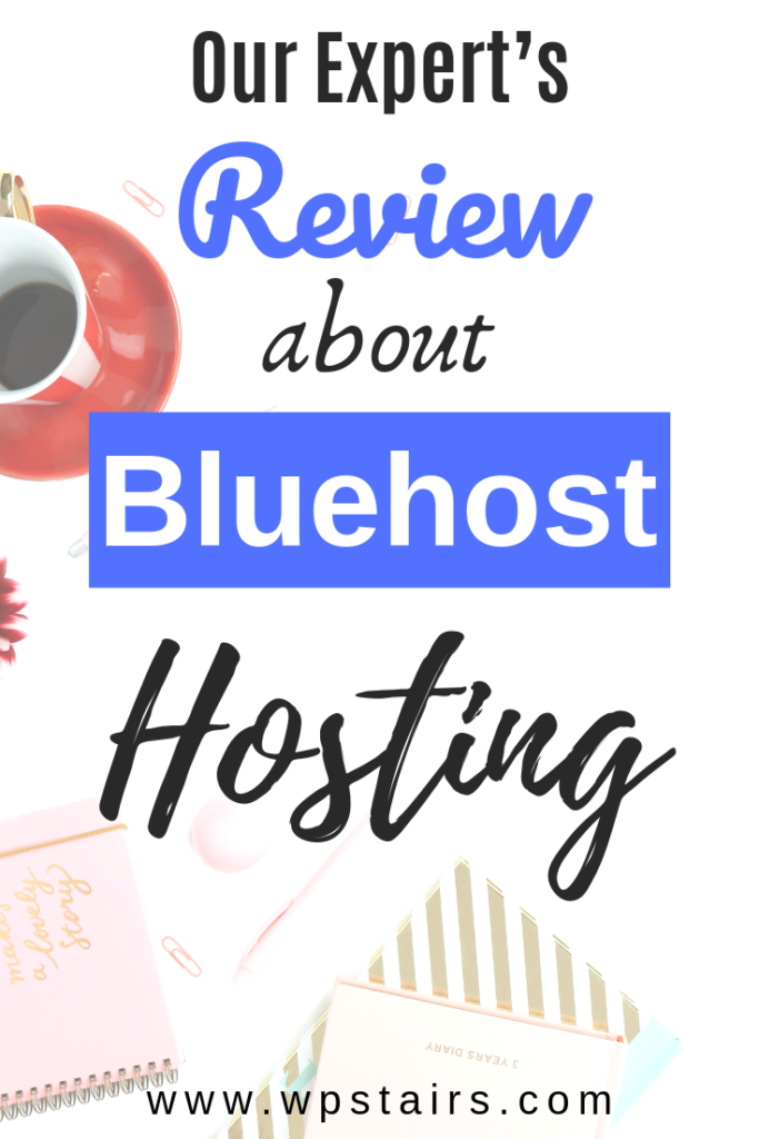 Our Expert’s Review about Bluehost Hosting