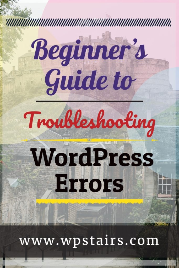 Beginner’s Guide to Troubleshooting WordPress Errors