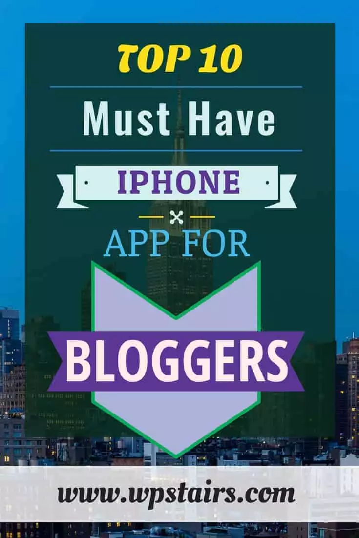 Top 10 Must Have iPhone Apps for Bloggers-wpstairs