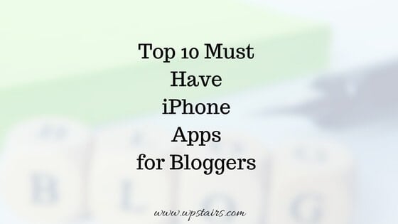 Top 10 Must Have IPhone Apps For Bloggers - Wp Stairs