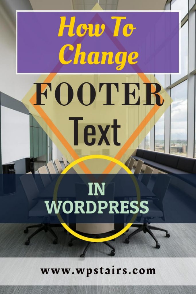 How to change footer text in wordpress How to change footer text in wordpress-wpstairs