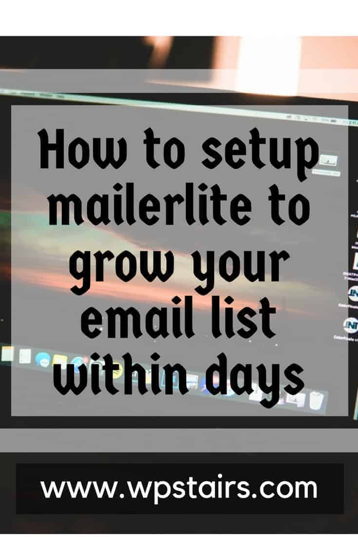 How to setup mailerlite to grow your email list within days