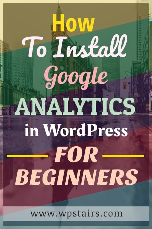 How to Install Google Analytics in WordPress for Beginners