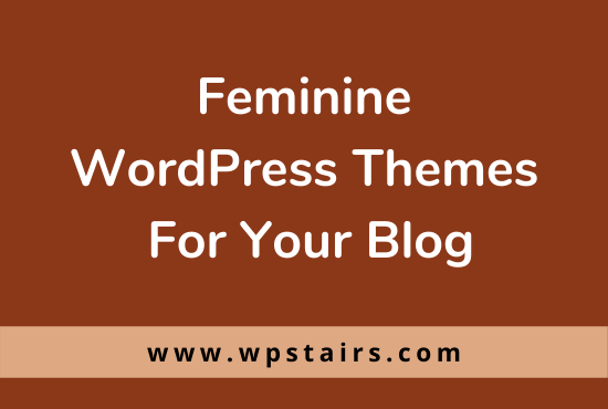 10 Feminine WordPress Themes For Your Blog