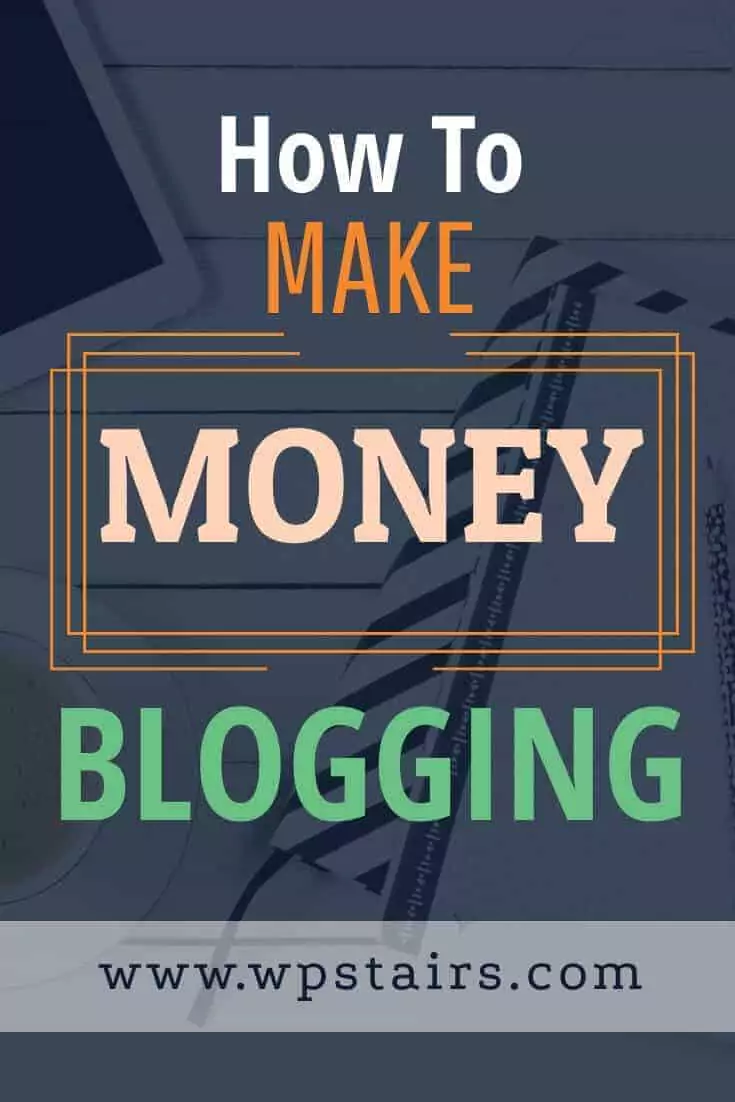 How To Make Money Blogging-wpstairs
