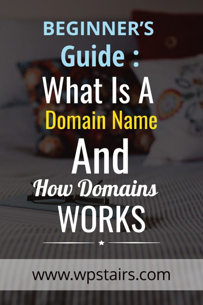 Beginners guide - What is a Domain name and how domains works