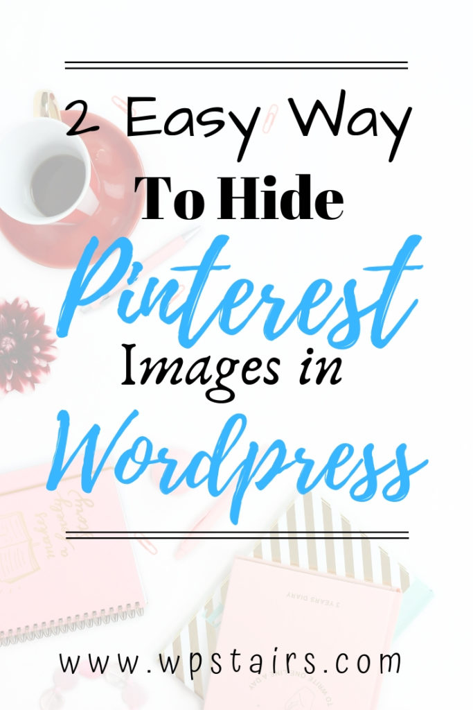 2 Easy Way to Hide Pinterest Images in WordPress.