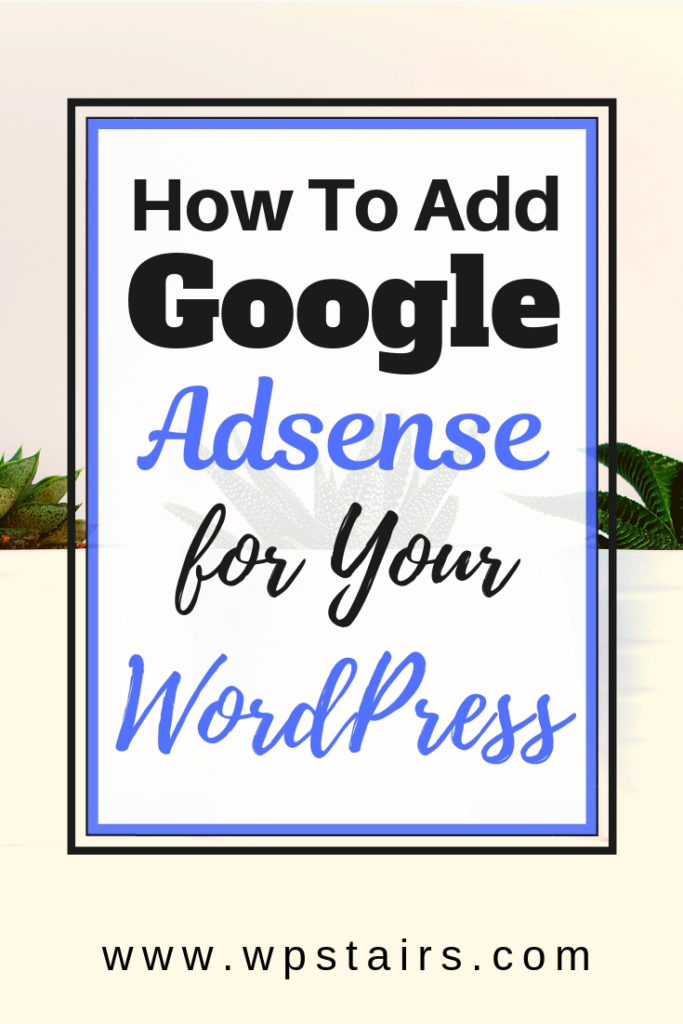 How To Add Google Adsense for Your WordPress in 2 Step