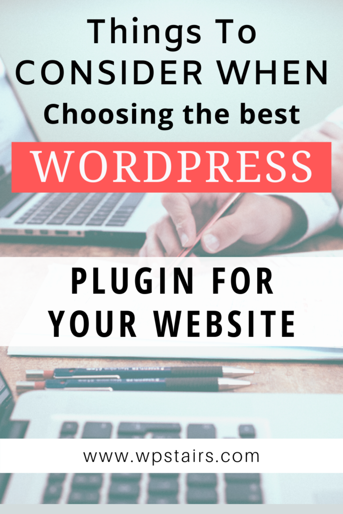 Things to consider when choosing the best WordPress Plugin for your website