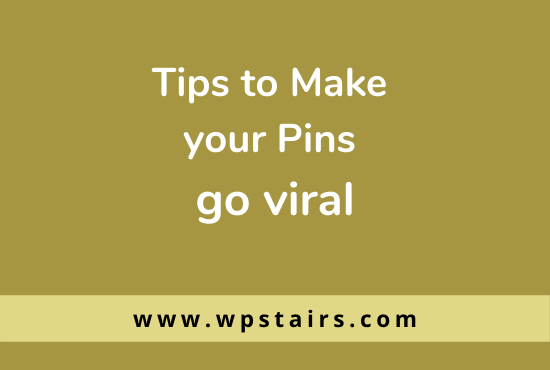 Tips to make your Pins go viral