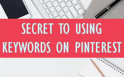 Secret to using Keyword on Pinterest